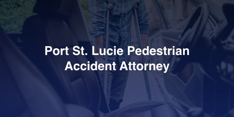 port st. lucie pedestrian accident lawyer