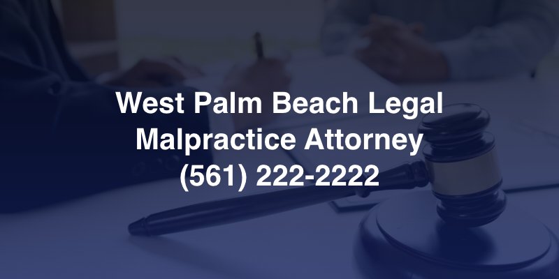 west palm beach legal malpractice lawyer